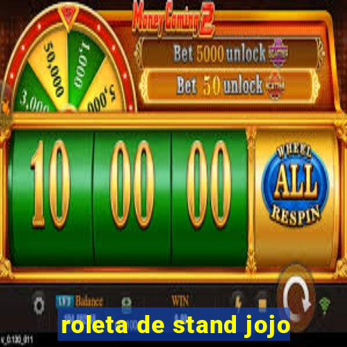 roleta de stand jojo